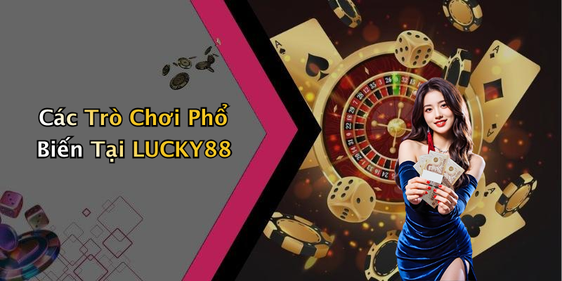 LUCKY88: Trải Nghiệm Giải Trí Trực Tuyến Độc Đáo Và Hấp Dẫn Nhất