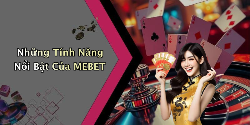 MEBET: Khám Phá Thế Giới Giải Trí Trực Tuyến Đầy Hấp Dẫn