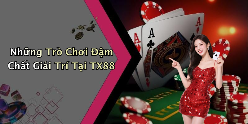 TX88: Đắm Chìm Trong Thế Giới Giải Trí Trực Tuyến Hấp Dẫn