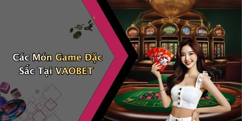 VAOBET: Khám Phá Thế Giới Giải Trí Trực Tuyến Đầy Hấp Dẫn