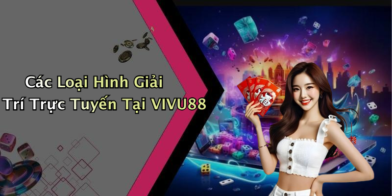 VIVU88: Khám Phá Thế Giới Giải Trí Trực Tuyến Đầy Màu Sắc